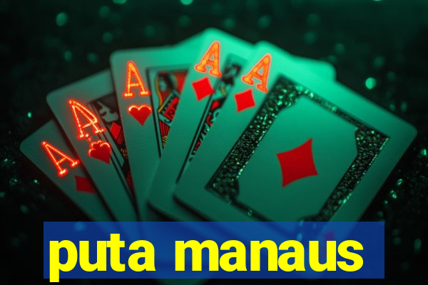 puta manaus
